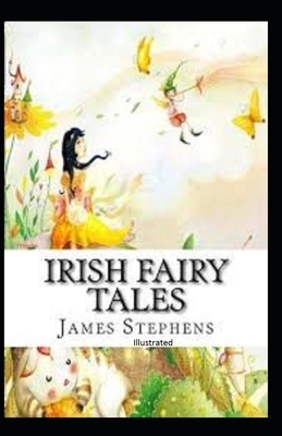 Irish Fairy Tales Illustrated by James Stephens