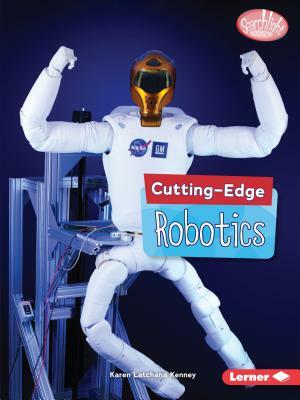 Cutting-Edge Robotics by Karen Kenney