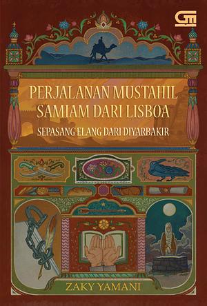 Perjalanan Mustahil Samiam dari Lisboa: Sepasang Elang dari Diyarbakir by Zaky Yamani