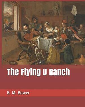 The Flying U Ranch by B. M. Bower