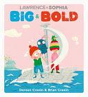 Lawrence &amp; Sophia: Big &amp; Bold by Doreen Cronin