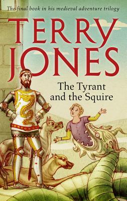 The Tyrant and the Squire by Terry Jones