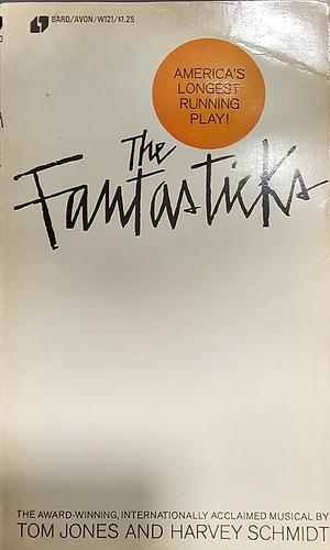 The Fantasticks by Tom Jones, Harvey Schmidt