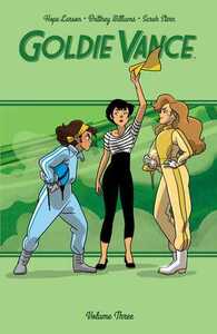 Goldie Vance, Vol. 3 by Hope Larson, Brittney Williams, Jim Cambell, Noah Hayes, Sarah Stern, Jackie Ball
