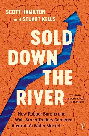Sold Down the River by Stuart Kells, Scott Hamilton