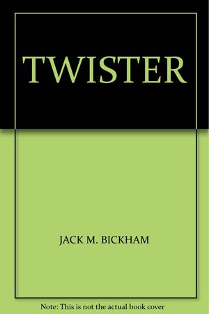 Twister by Jack M. Bickham