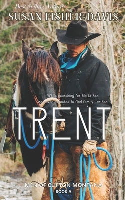 Trent Men of Clifton, Montana Book 9 by Susan Fisher-Davis