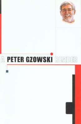 A Peter Gzowski Reader by Peter Gzowski