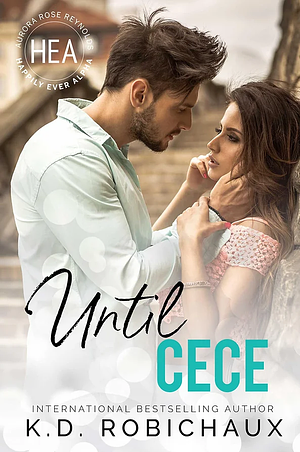 Until Cece by KD Robichaux