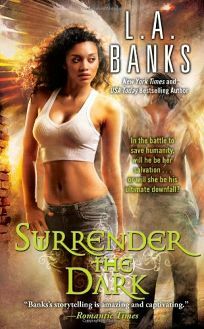 Surrender the Dark by L.A. Banks