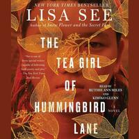 The Tea Girl of Hummingbird Lane by Lisa See