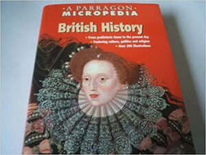 British History (A Parragon Micropedia) by Eric J. Evans