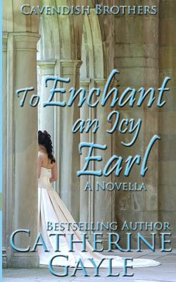 To Enchant an Icy Earl by Catherine Gayle