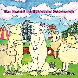 The Great Bellybutton Cover-Up by Susan R. Ross