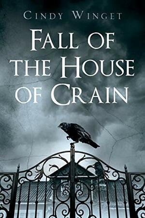 Fall of the House of Crain by Cindy Winget