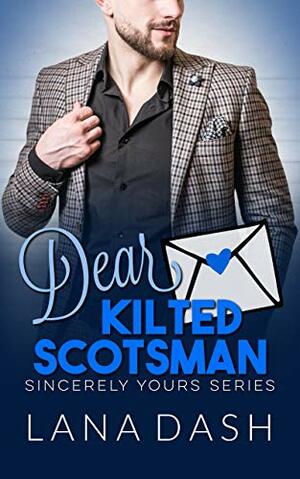 DEAR KILTED SCOTSMAN: A Curvy Girl Romance by Lana Dash