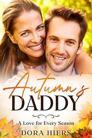 Autumn's Daddy: A Sweet Small-Town Second Chance Christian Romance by Dora Hiers, Dora Hiers