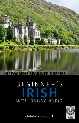 Beginner's Irish with Online Audio by Gabriel Rosenstock