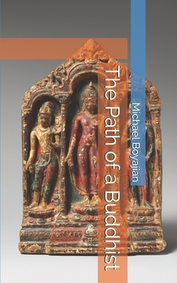 The Path of a Buddhist by Michael Boyajian