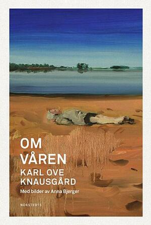 Om våren by Karl Ove Knausgård