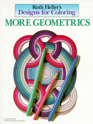 Ruth Heller's Designs for Coloring: More Geometrics by Ruth Heller