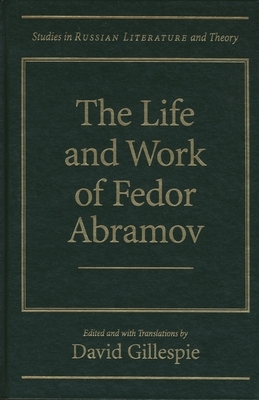 The Life and Work of Fedor Abramov by 