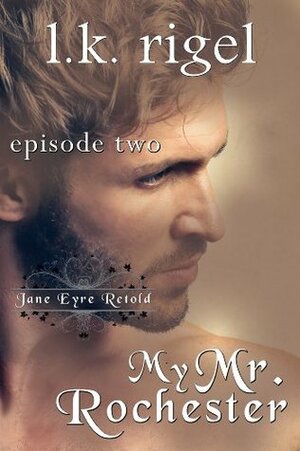 My Mr. Rochester 2 by L.K. Rigel