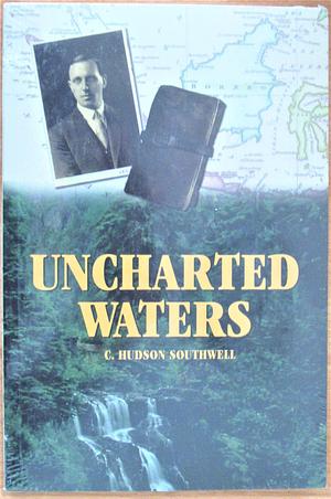 Uncharted Waters by C. Hudson Southwell