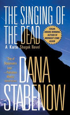 Singing of the Dead by Dana Stabenow