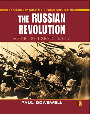 The Russian Revolution by Paul Dowswell