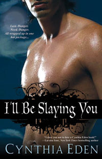 I'll Be Slaying You by Cynthia Eden