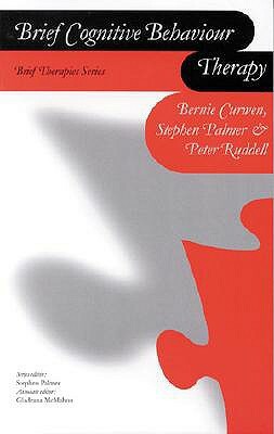 Brief Cognitive Behaviour Therapy by Peter Ruddell, Berni Curwen, Stephen Palmer