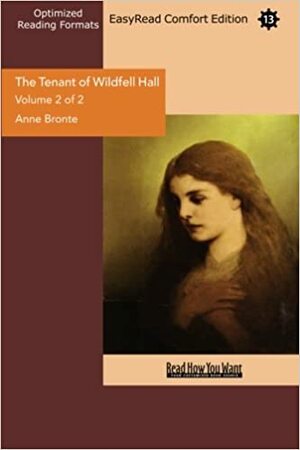 The Tenant of Wildfell Hall Volume II EasyRead Comfort Edition by Anne Brontë