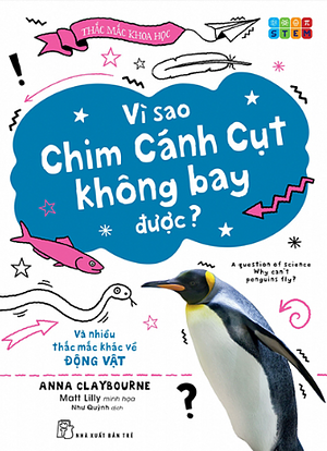 Vì Sao Chim Cánh Cụt Không Bay Được? by Anna Claybourne