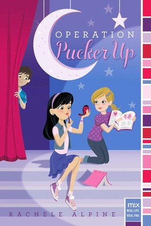 Operation Pucker Up by Rachele Alpine