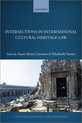 Intersections in International Cultural Heritage Law by 