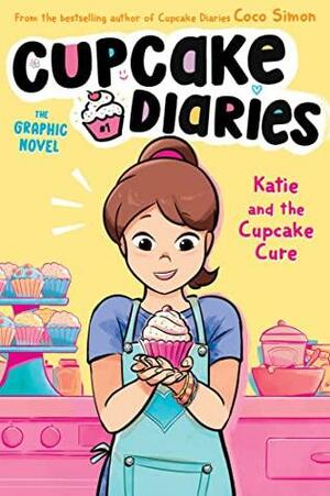 Katie and the Cupcake Cure The Graphic Novel by Coco Simon