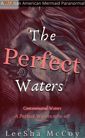The Perfect Waters: Contaminated Waters by LeeSha McCoy