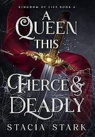 A Queen This Fierce and Deadly by Stacia Stark