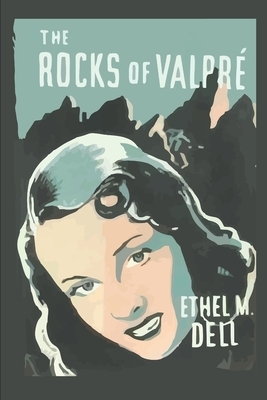 The Rocks of Valpré by Ethel M. Dell