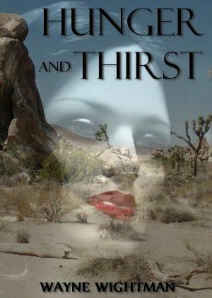 Hunger and Thirst by Wayne Wightman