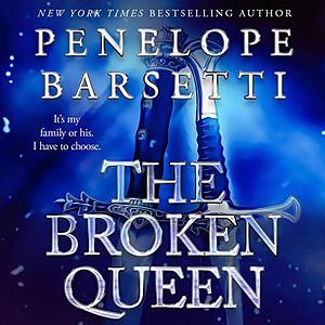 The Broken Queen by Penelope Barsetti