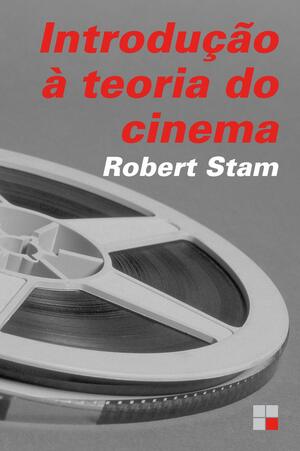 Introdução à Teoria do Cinema by Robert Stam