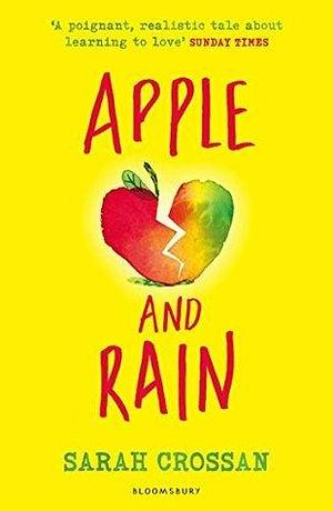 (Apple and Rain) By (author) Sarah Crossan published on by Sarah Crossan, Sarah Crossan