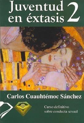 Juventud en Éxtasis 2 by Carlos Cuauhtémoc Sánchez