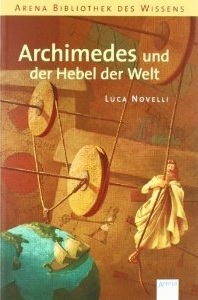 Archimedes und der Hebel der Welt by Luca Novelli
