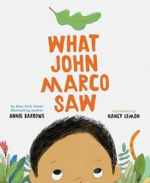 What John Marco Saw by Annie Barrows, Nancy Lemon