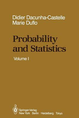 Probability and Statistics: Volume I by Marie Duflo, Didier Dacunha-Castelle