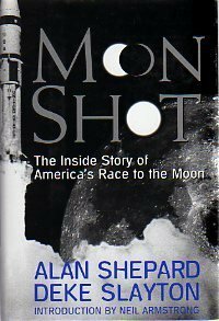 Moon Shot: The Inside Story of America's Race to the Moon by Alan Shepard, Jay Barbree, Howard Benedict, Deke Slayton