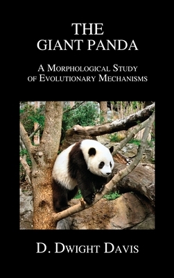 The Giant Panda: A Morphological Study of Evolutionary Mechanisms by D. Dwight Davis